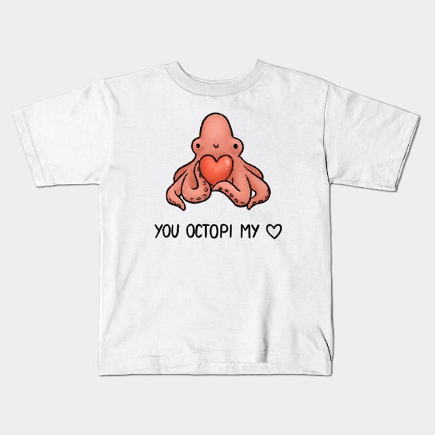 You Octopi My Heart Kids T-Shirt by drawforpun